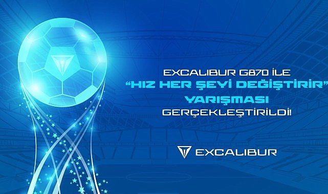 Excalibur G870 ile "Hız Her Şeyi Değiştirir" Yarışması Gerçekleşti!