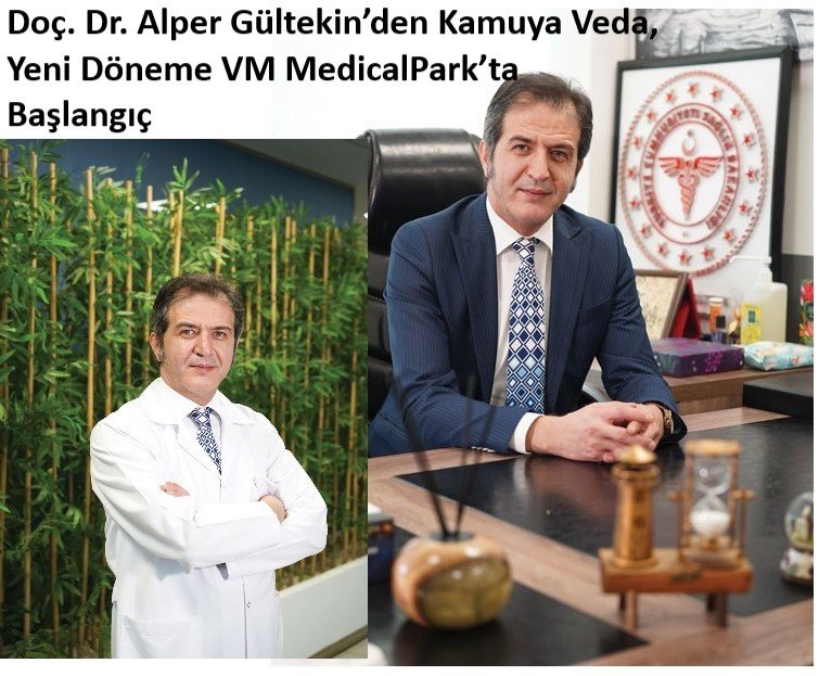 Doç. Dr. Alper Gültekin’den Kamuya Veda, Yeni Döneme VM MedicalPark’ta Başlangıç