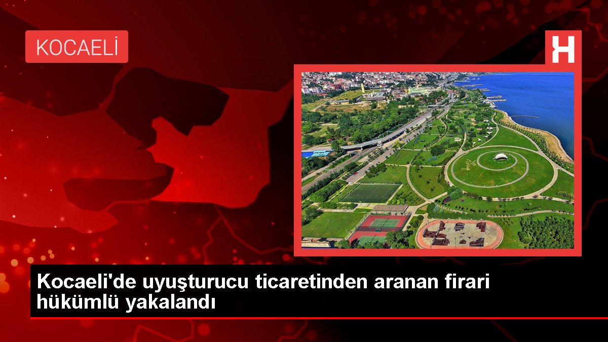 Kocaeli'de firari uyuşturucu taciri yakalandı