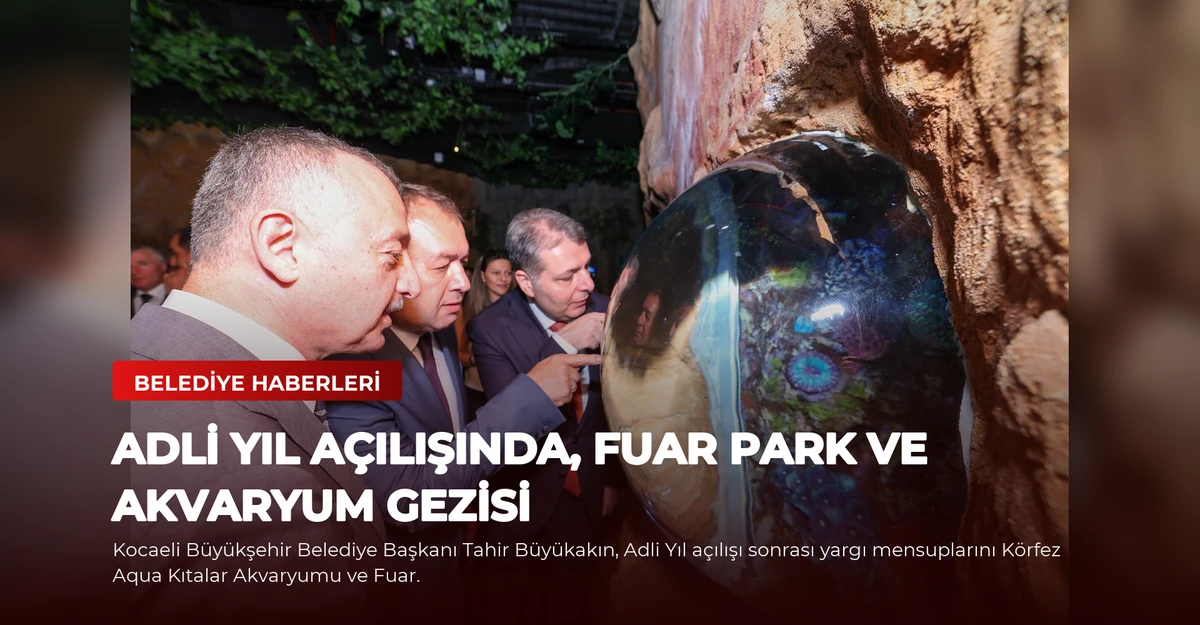 Adli Yıl açılışında, Fuar Park ve Akvaryum gezisi