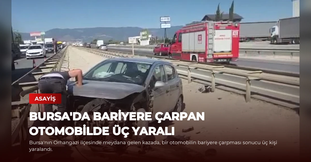 Bursa'da Bariyere Çarpan Otomobilde Üç Yaralı