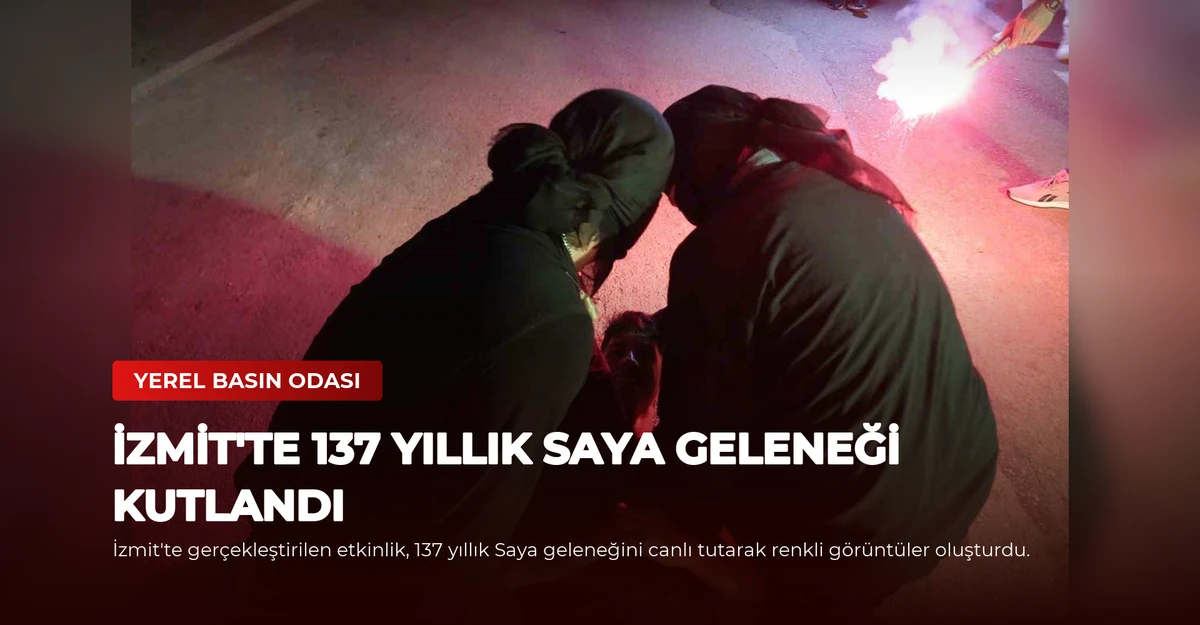 İzmit'te 137 Yıllık Saya Geleneği Kutlandı