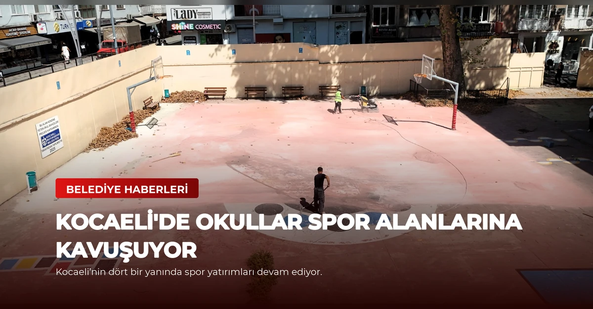 Kocaeli'de Okullar Spor Alanlarına Kavuşuyor