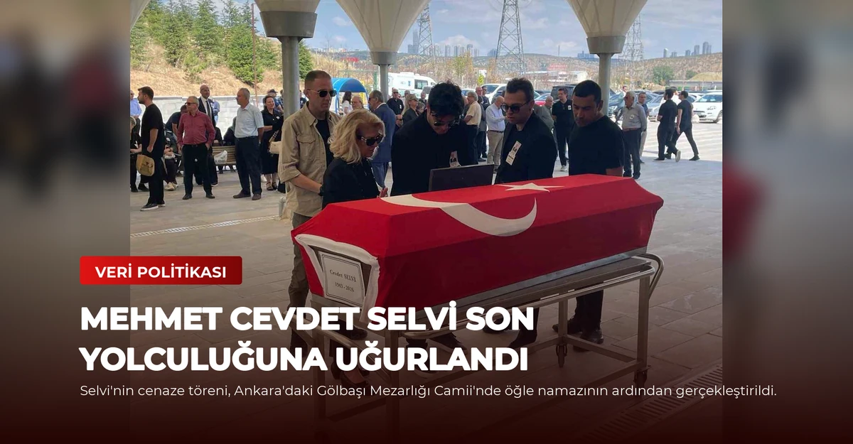 Mehmet Cevdet Selvi Son Yolculuğuna Uğurlandı