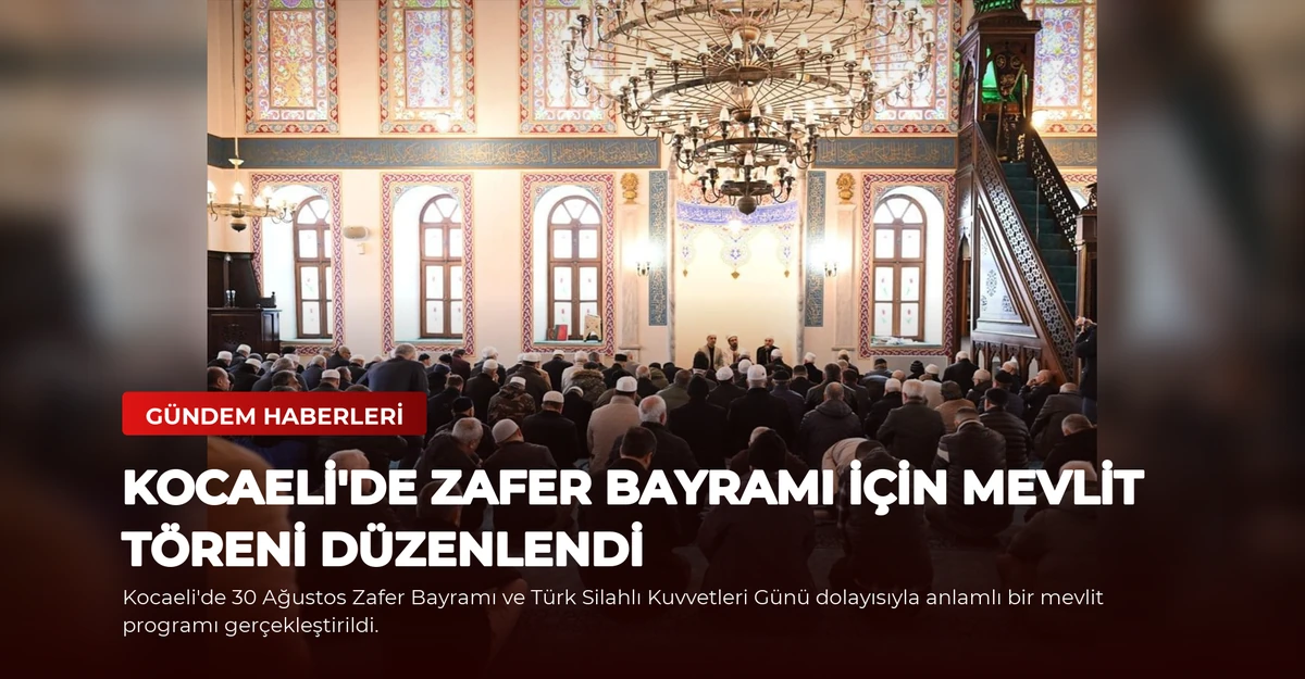 Kocaeli'de Zafer Bayramı İçin Mevlit Töreni Düzenlendi