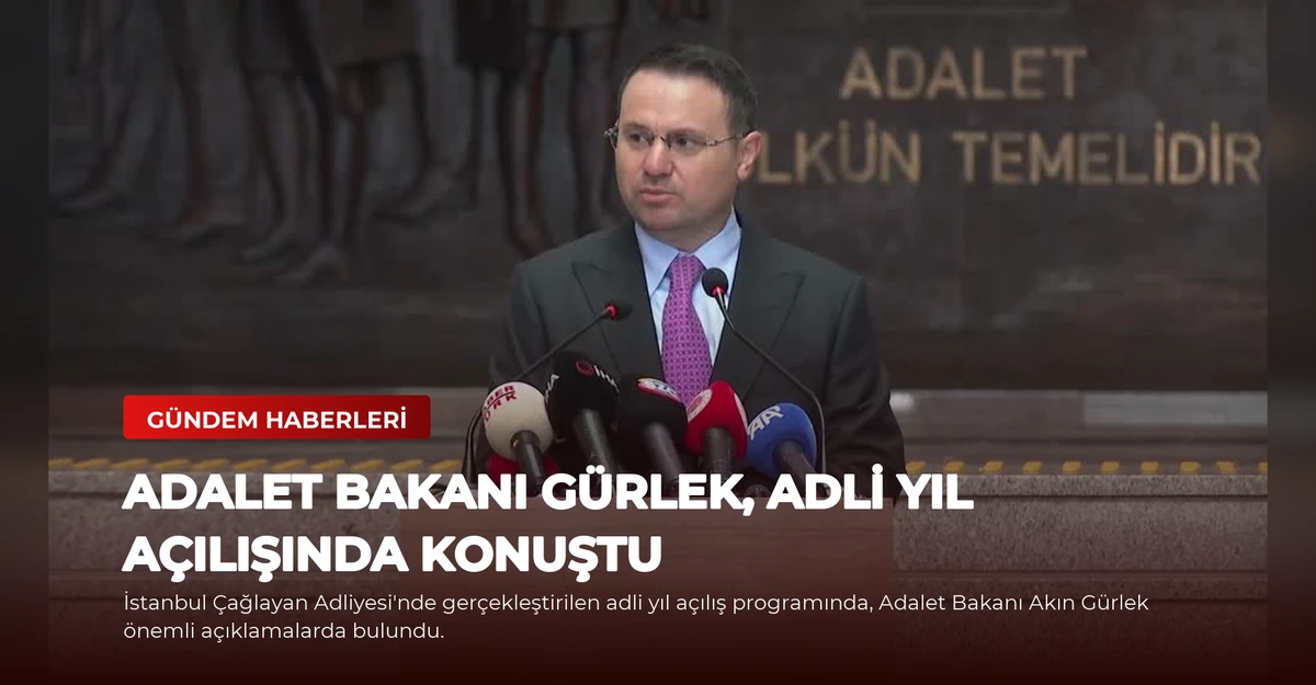 Adalet Bakanı Gürlek, Adli Yıl Açılışında Konuştu
