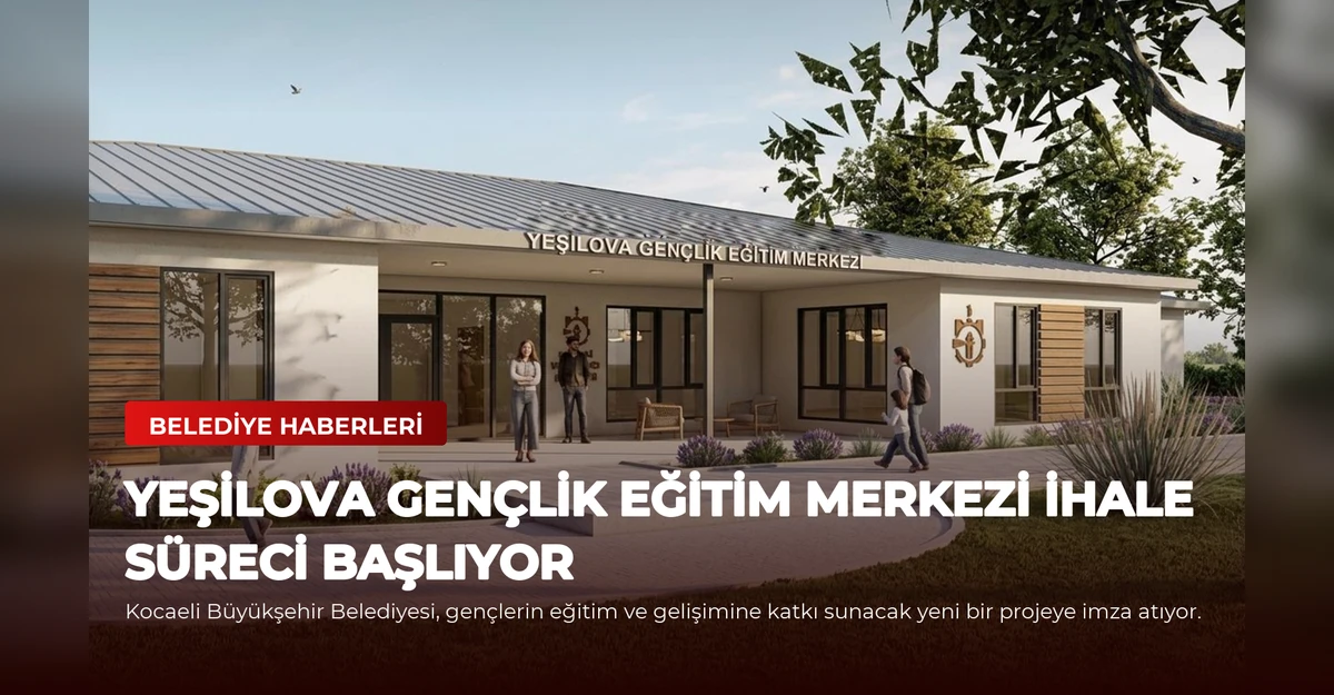 Yeşilova Gençlik Eğitim Merkezi İhale Süreci Başlıyor
