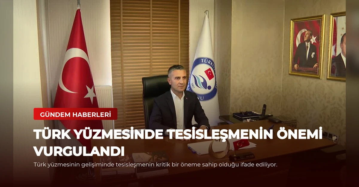 Türk Yüzmesinde Tesisleşmenin Önemi Vurgulandı