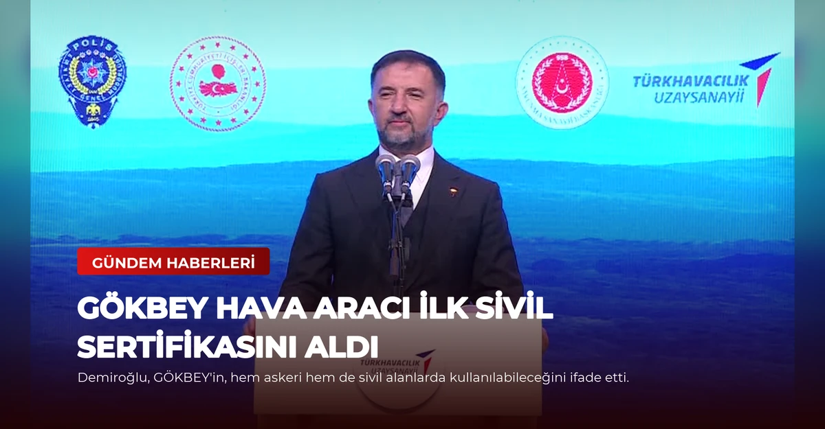 GÖKBEY Hava Aracı İlk Sivil Sertifikasını Aldı