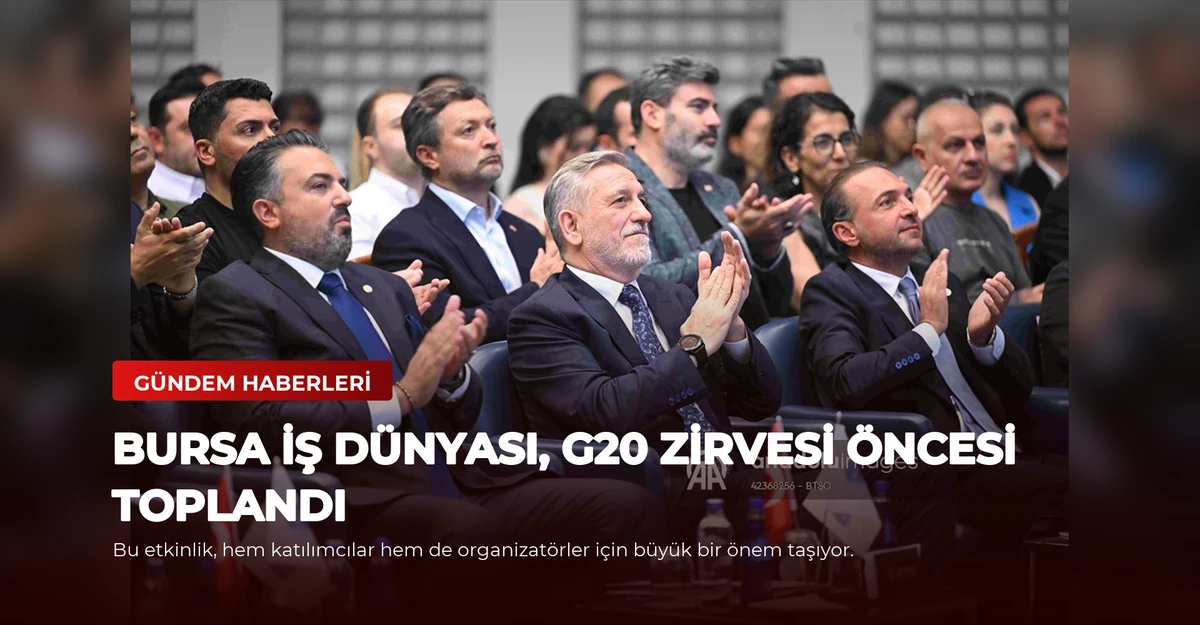 Bursa İş Dünyası, G20 Zirvesi Öncesi Toplandı