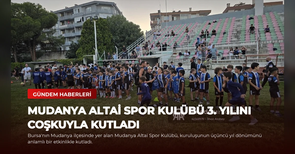 Mudanya Altai Spor Kulübü 3. Yılını Coşkuyla Kutladı