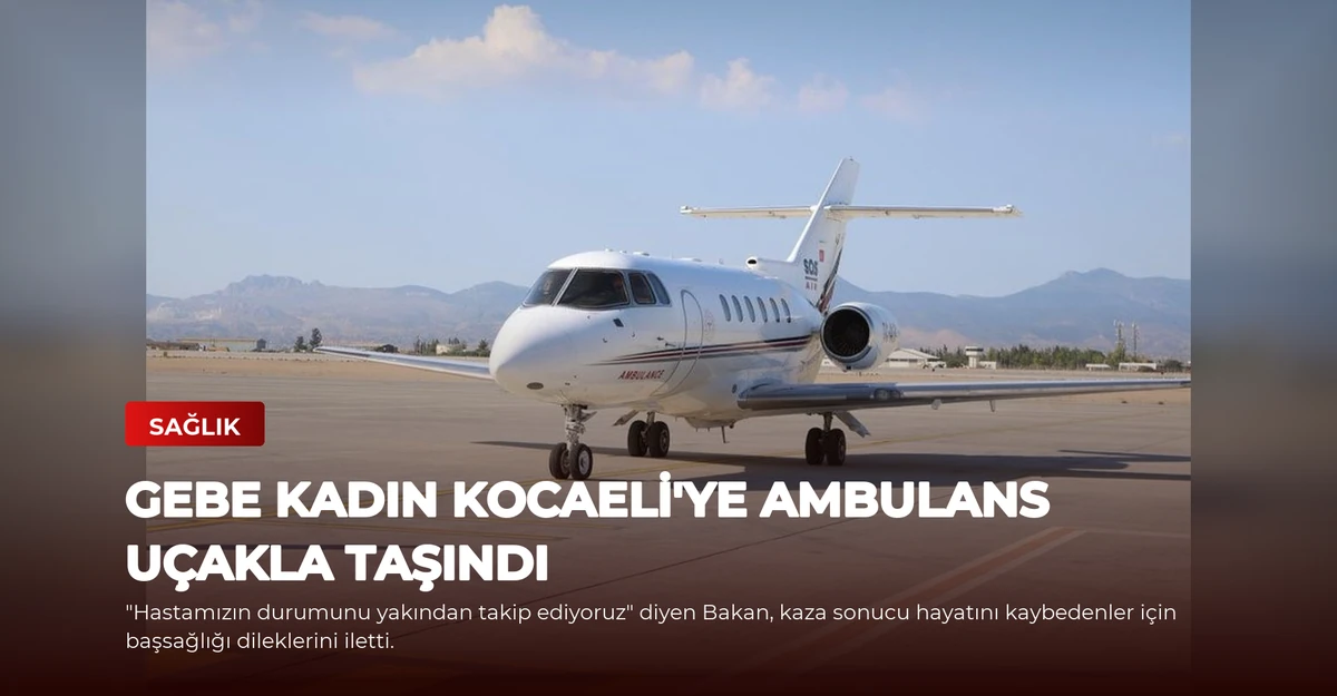 Gebe Kadın Kocaeli'ye Ambulans Uçakla Taşındı