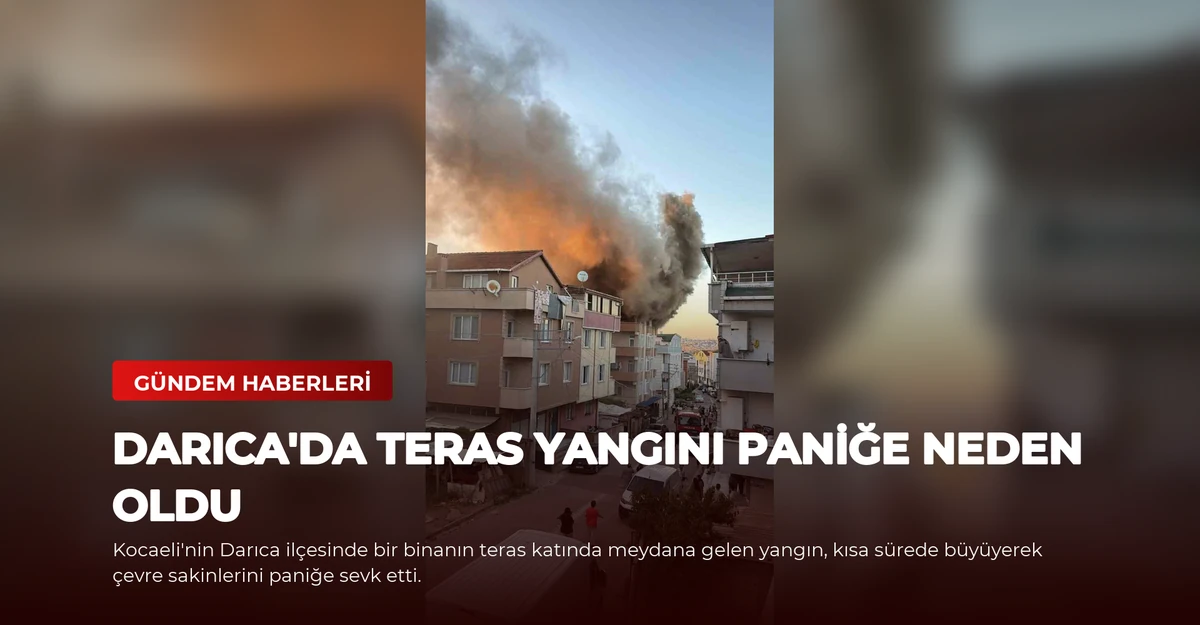 Darıca'da Teras Yangını Paniğe Neden Oldu