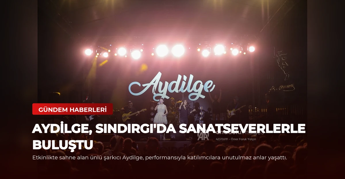 Aydilge, Sındırgı'da Sanatseverlerle Buluştu