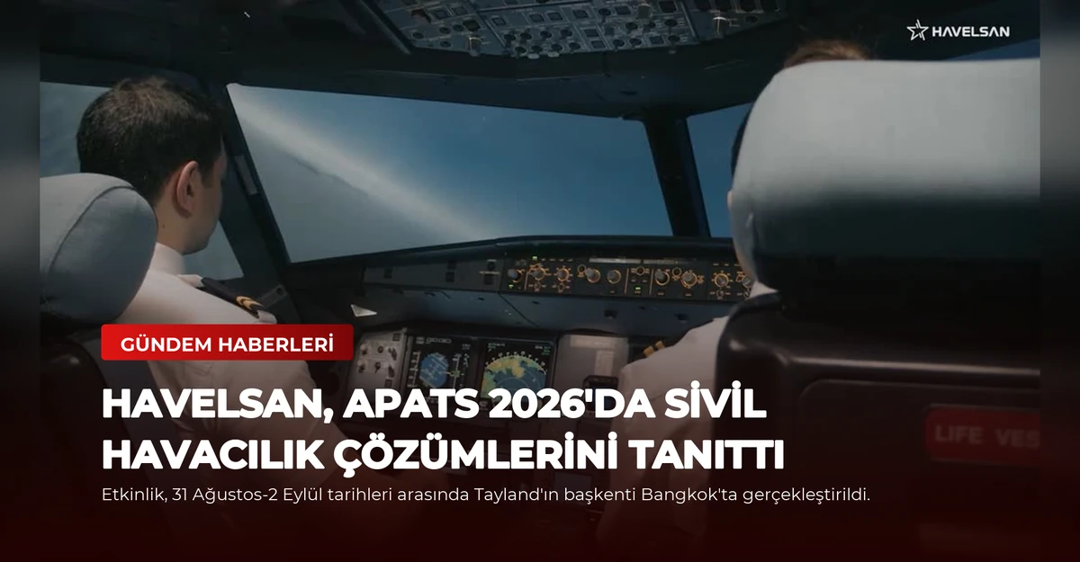 HAVELSAN, APATS 2026'da Sivil Havacılık Çözümlerini Tanıttı