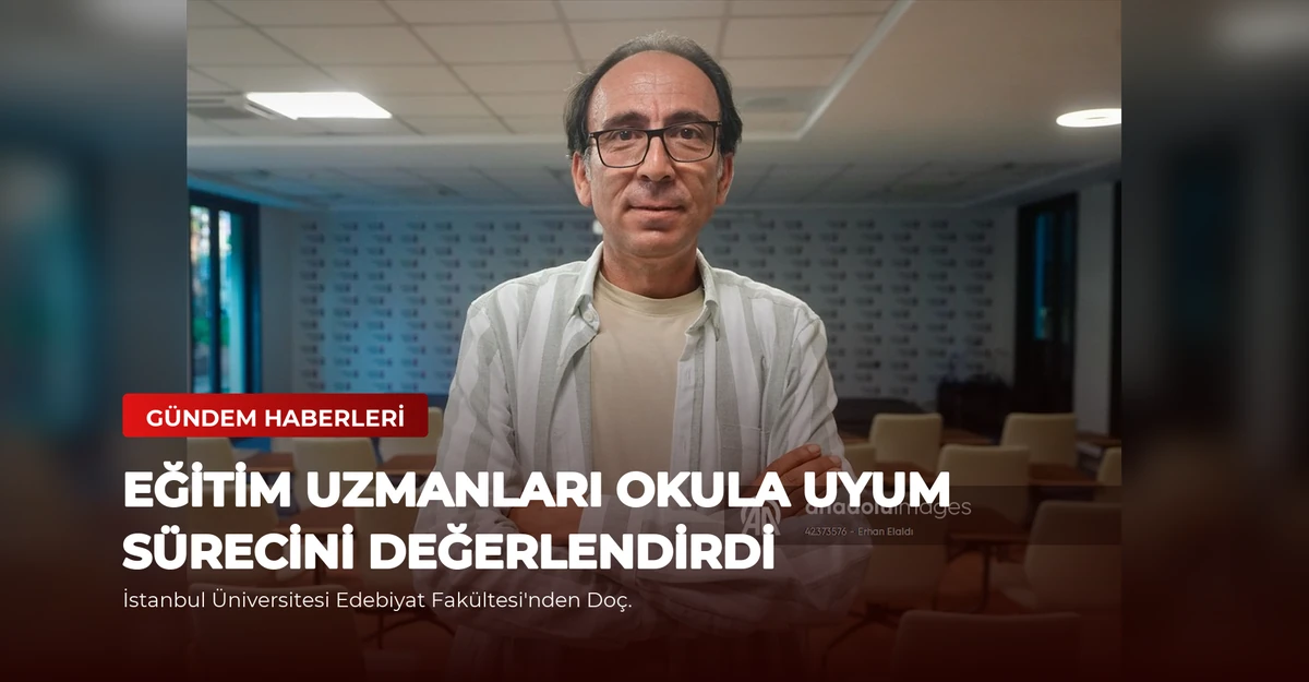 Eğitim Uzmanları Okula Uyum Sürecini Değerlendirdi