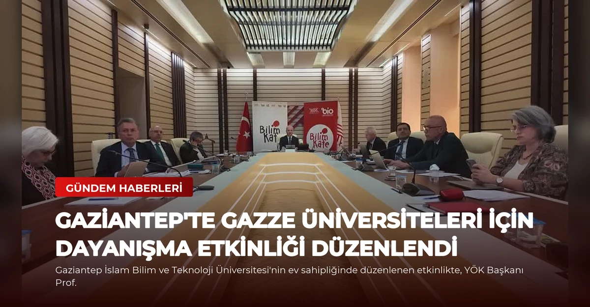 Gaziantep'te Gazze Üniversiteleri İçin Dayanışma Etkinliği Düzenlendi