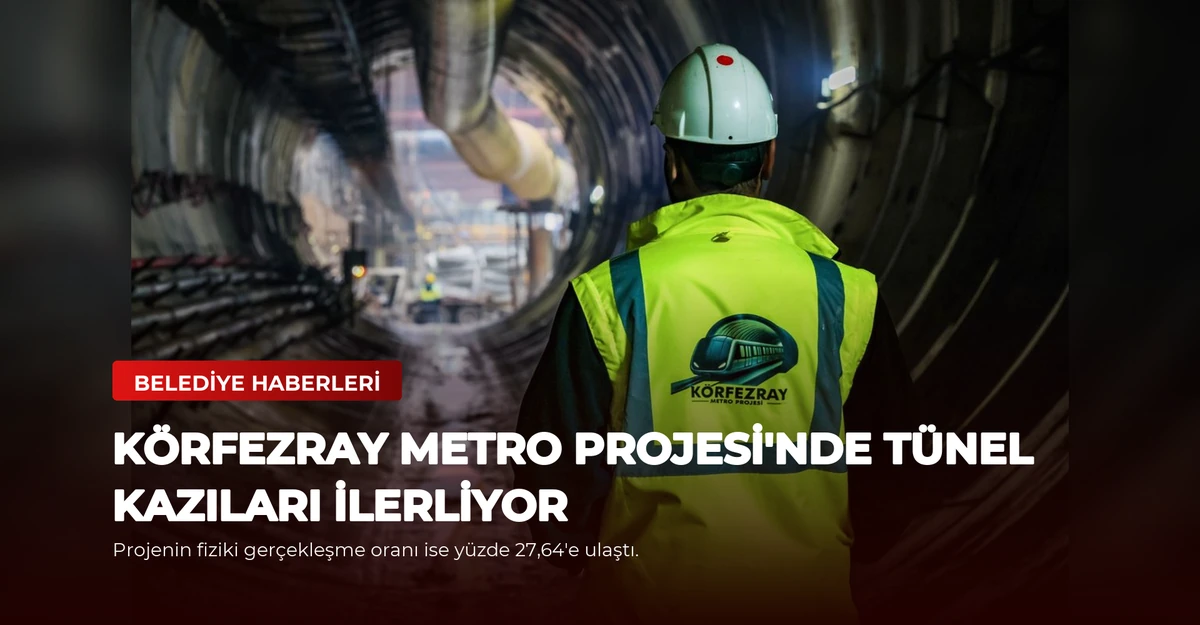 Körfezray Metro Projesi'nde Tünel Kazıları İlerliyor