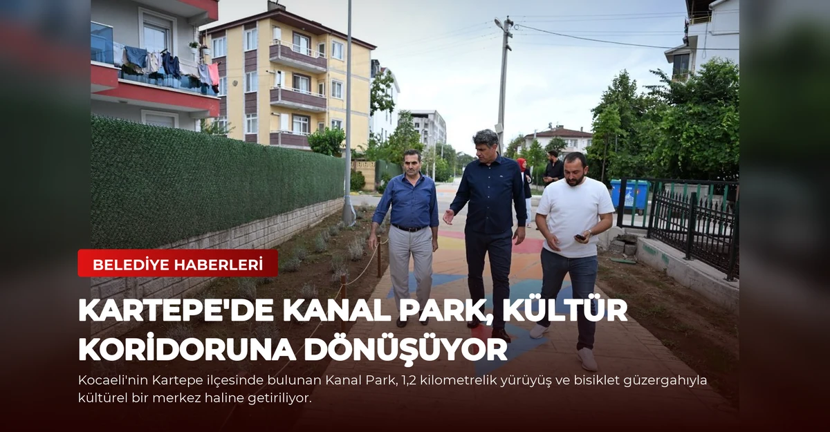 Kartepe'de Kanal Park, Kültür Koridoruna Dönüşüyor