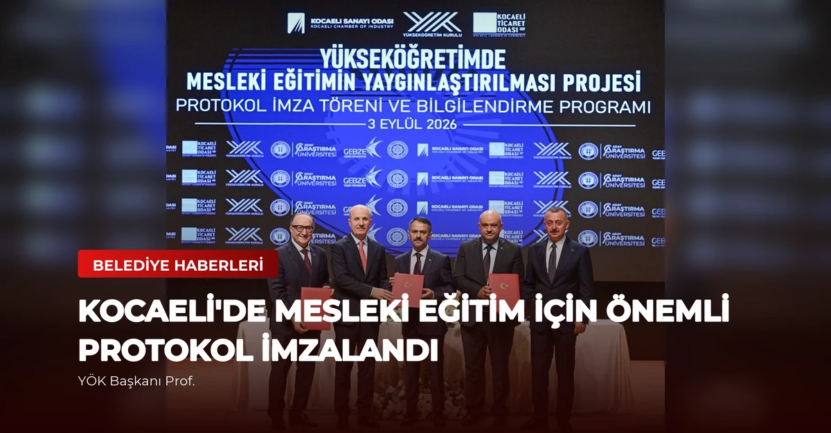 Kocaeli'de Mesleki Eğitim İçin Önemli Protokol İmzalandı