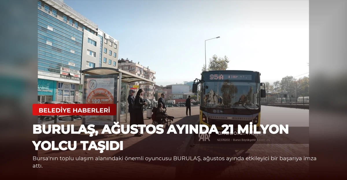 BURULAŞ, Ağustos Ayında 21 Milyon Yolcu Taşıdı