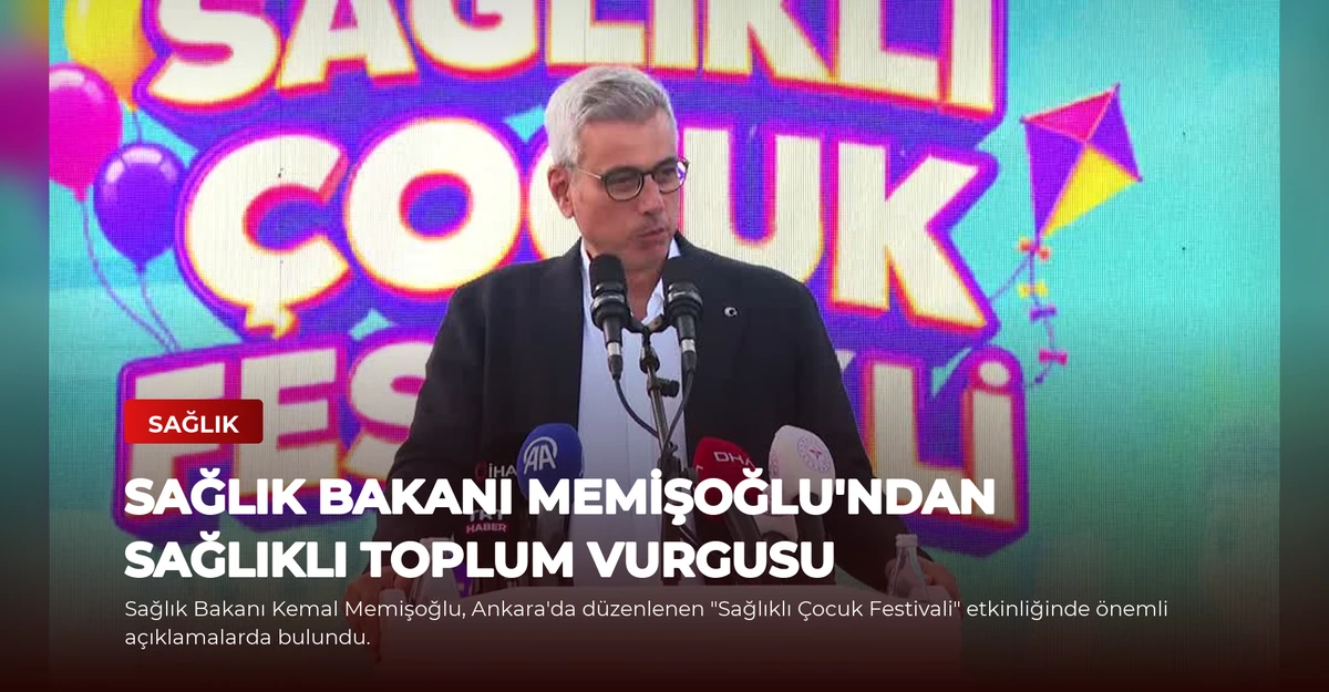 Sağlık Bakanı Memişoğlu'ndan Sağlıklı Toplum Vurgusu