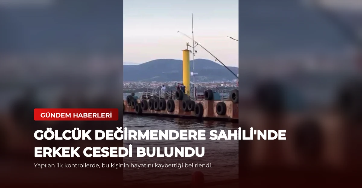 Gölcük Değirmendere Sahili'nde Erkek Cesedi Bulundu