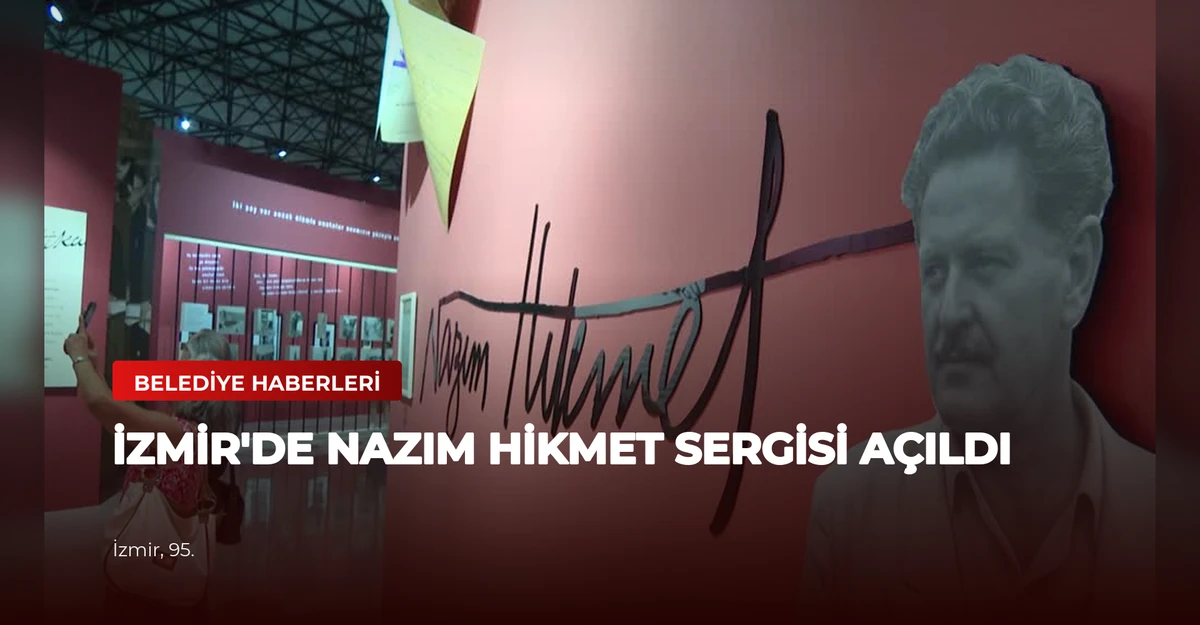 İzmir'de Nazım Hikmet Sergisi Açıldı