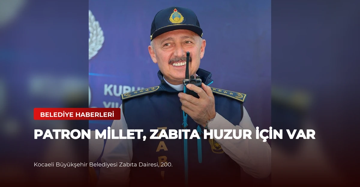 Patron Millet, Zabıta Huzur İçin Var