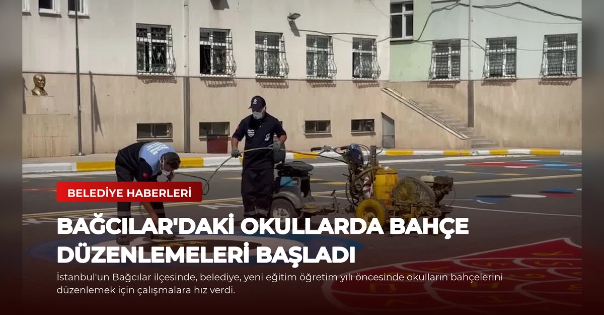 Bağcılar'daki Okullarda Bahçe Düzenlemeleri Başladı