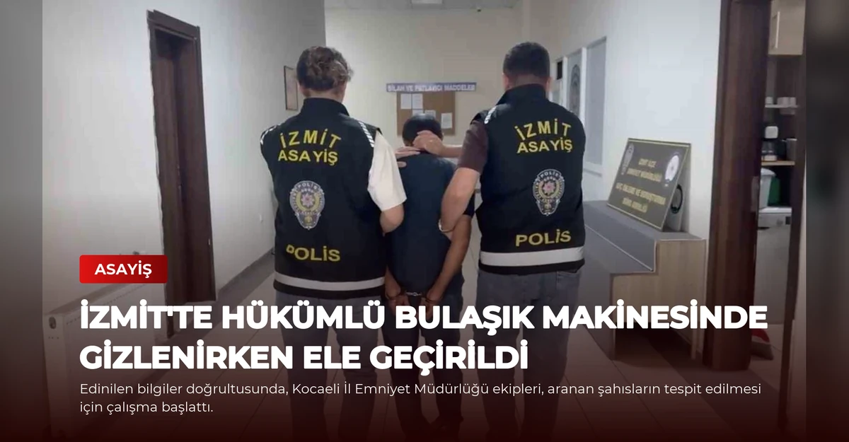 İzmit'te Hükümlü Bulaşık Makinesinde Gizlenirken Ele Geçirildi