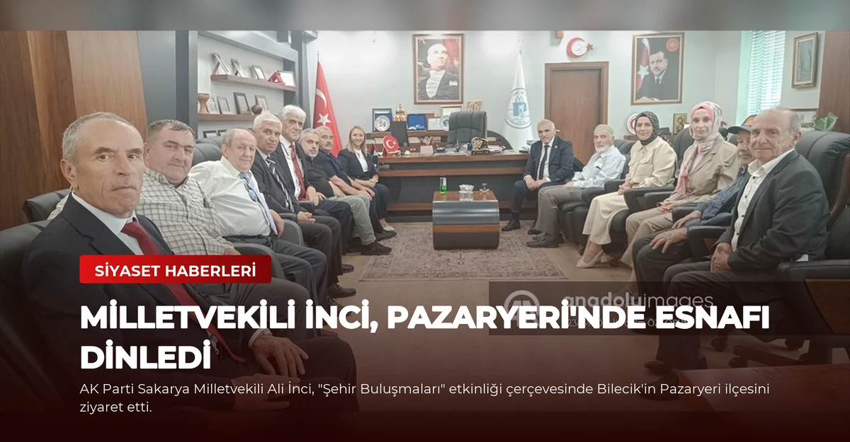 Milletvekili İnci, Pazaryeri'nde Esnafı Dinledi