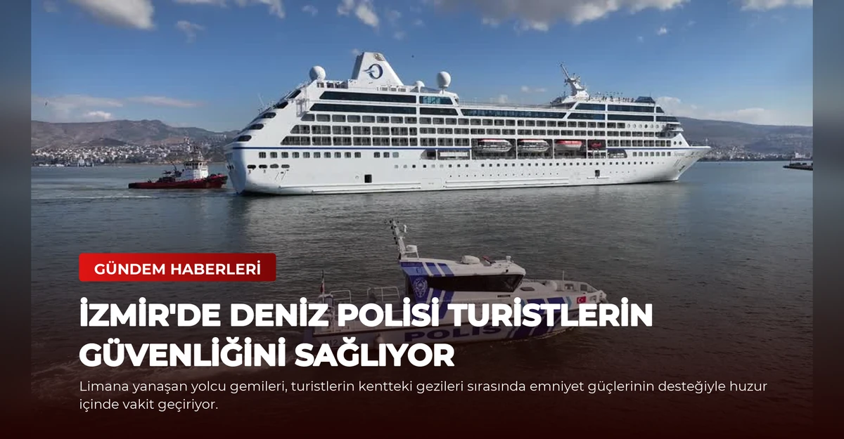 İzmir'de Deniz Polisi Turistlerin Güvenliğini Sağlıyor