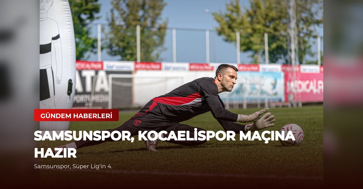Samsunspor, Kocaelispor Maçına Hazır
