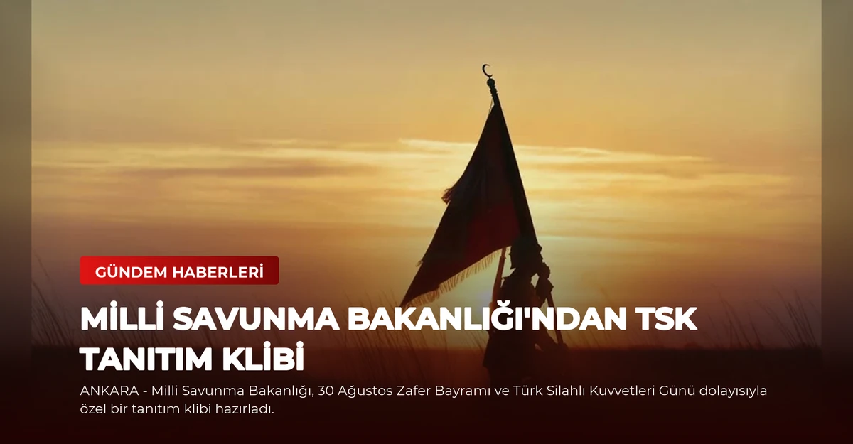 Milli Savunma Bakanlığı'ndan TSK Tanıtım Klibi