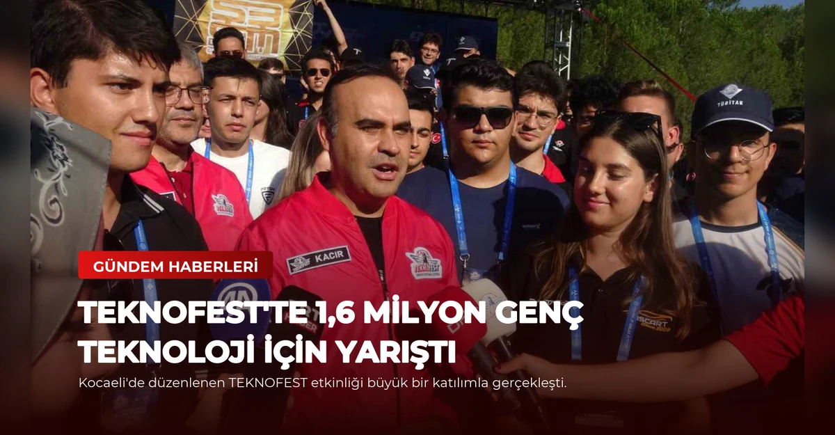 TEKNOFEST'te 1,6 Milyon Genç Teknoloji İçin Yarıştı