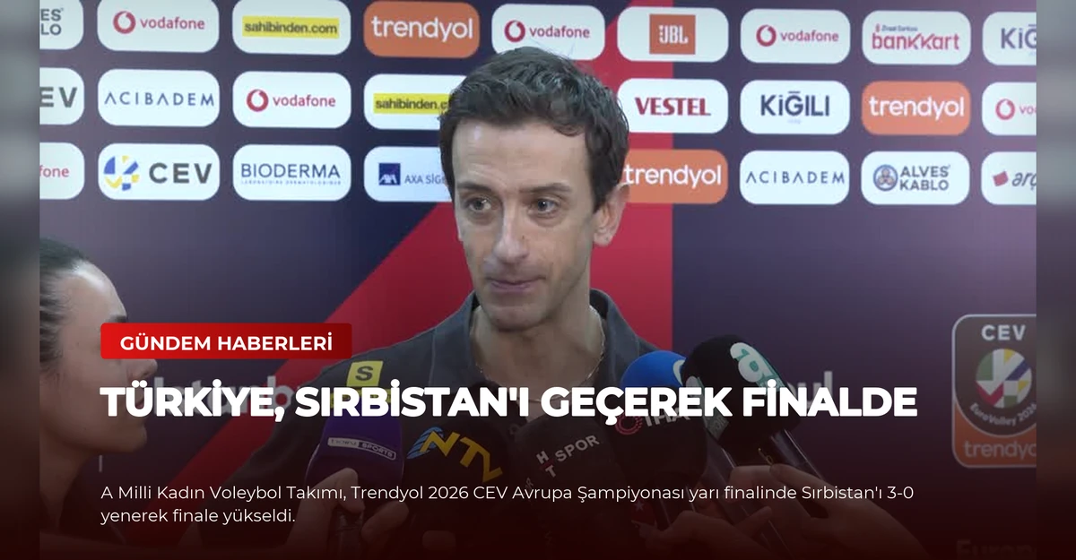 Türkiye, Sırbistan'ı Geçerek Finalde