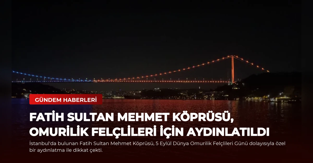 Fatih Sultan Mehmet Köprüsü, Omurilik Felçlileri İçin Aydınlatıldı