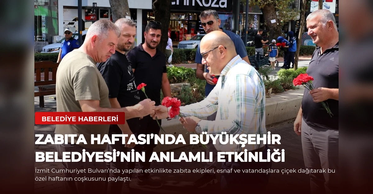 Zabıta Haftası’nda Büyükşehir Belediyesi’nin Anlamlı Etkinliği