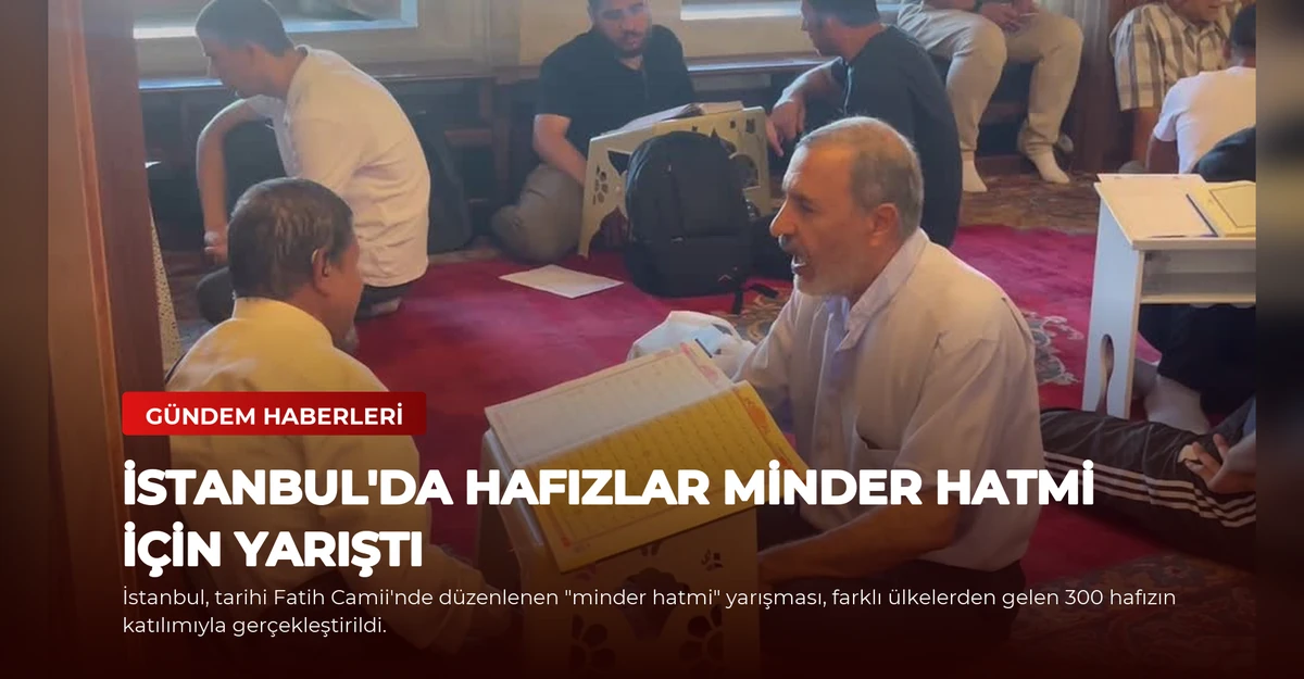 İstanbul'da Hafızlar Minder Hatmi İçin Yarıştı
