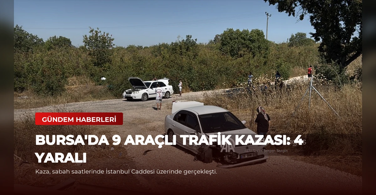 Bursa'da 9 Araçlı Trafik Kazası: 4 Yaralı