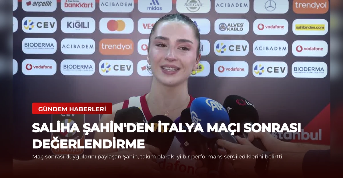 Saliha Şahin'den İtalya Maçı Sonrası Değerlendirme