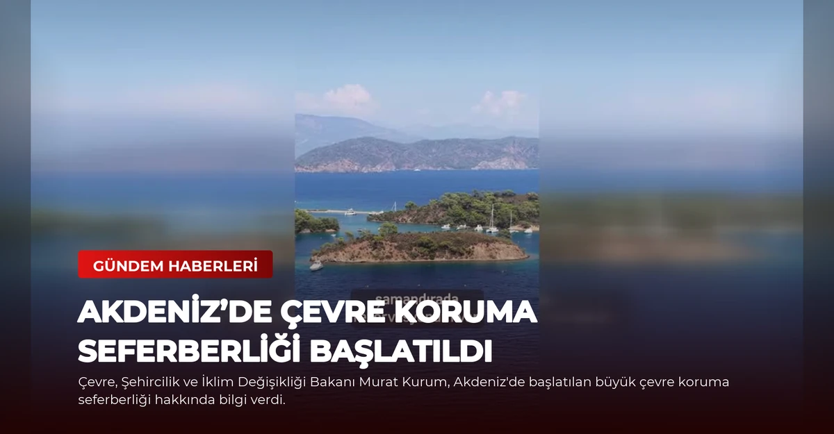 Akdeniz’de Çevre Koruma Seferberliği Başlatıldı