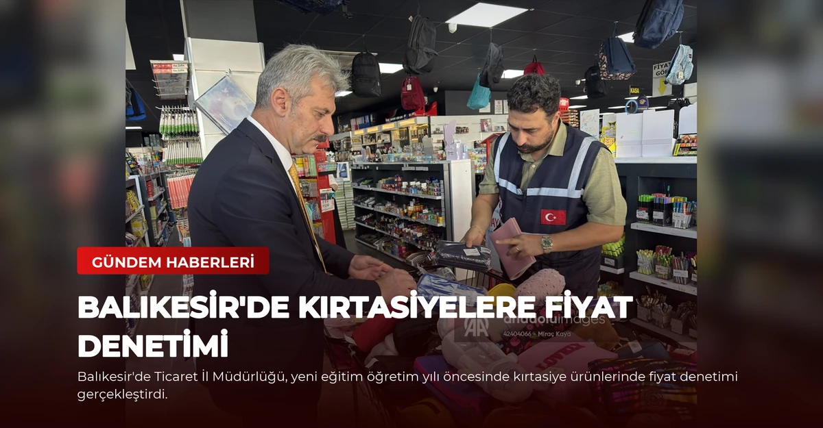Balıkesir'de Kırtasiyelere Fiyat Denetimi