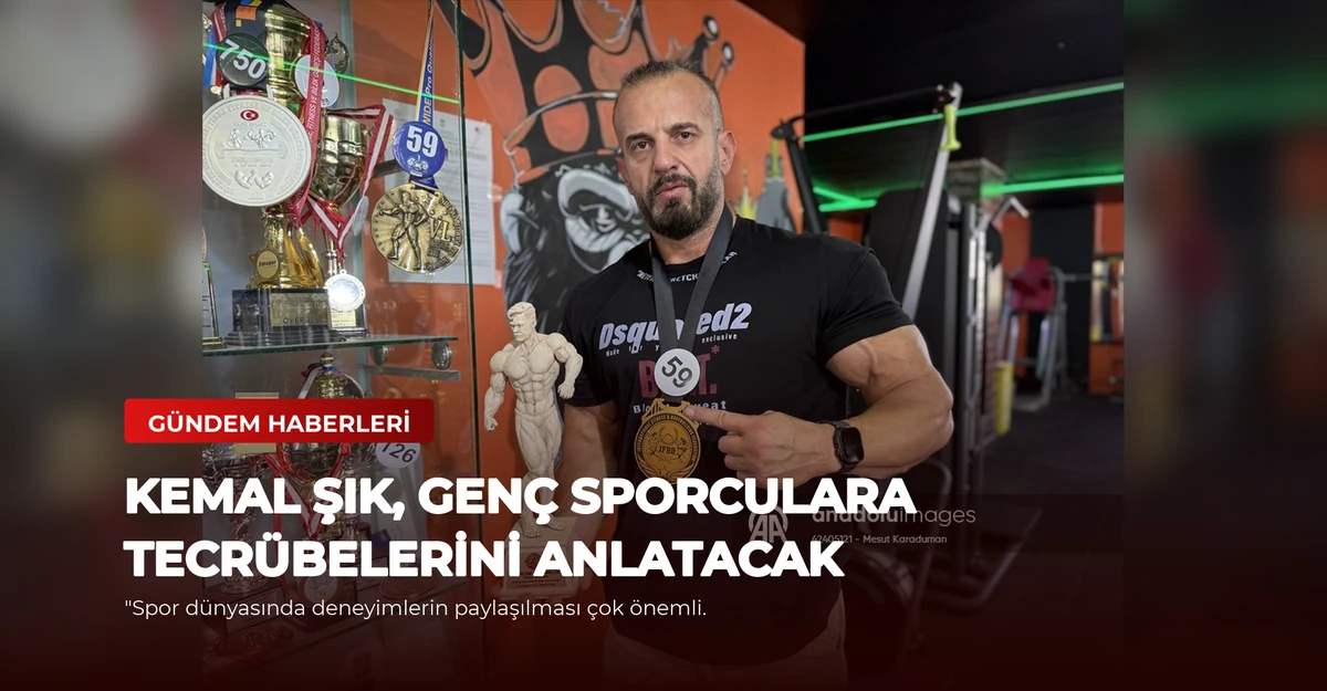 Kemal Şık, Genç Sporculara Tecrübelerini Anlatacak