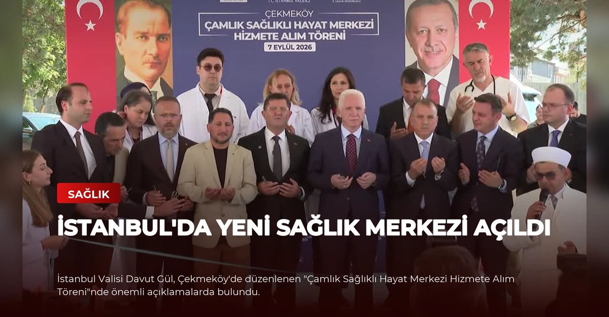 İstanbul'da Yeni Sağlık Merkezi Açıldı
