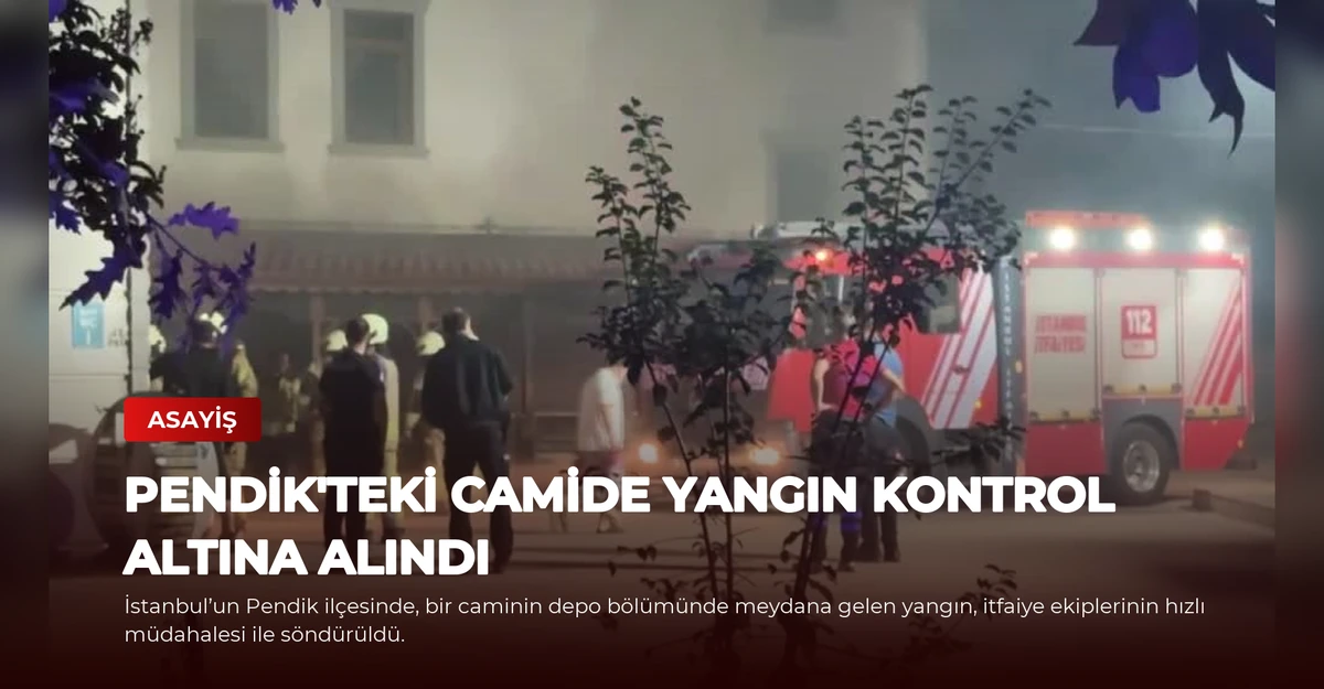 Pendik'teki Camide Yangın Kontrol Altına Alındı