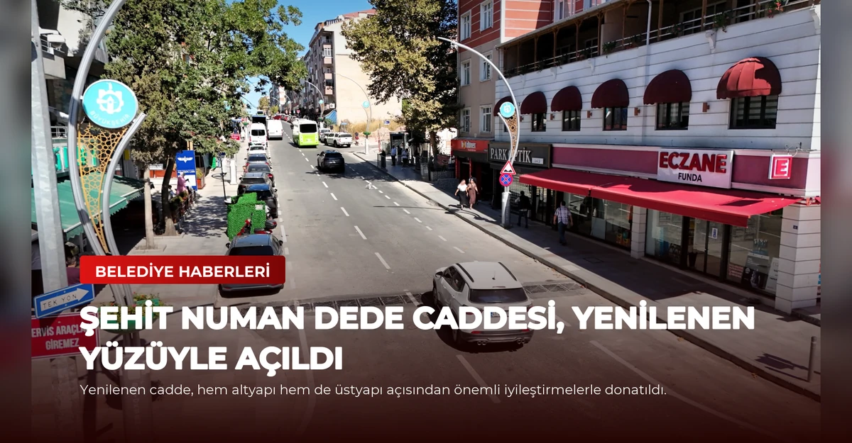 Şehit Numan Dede Caddesi, Yenilenen Yüzüyle Açıldı