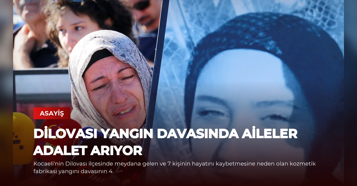Dilovası Yangın Davasında Aileler Adalet Arıyor