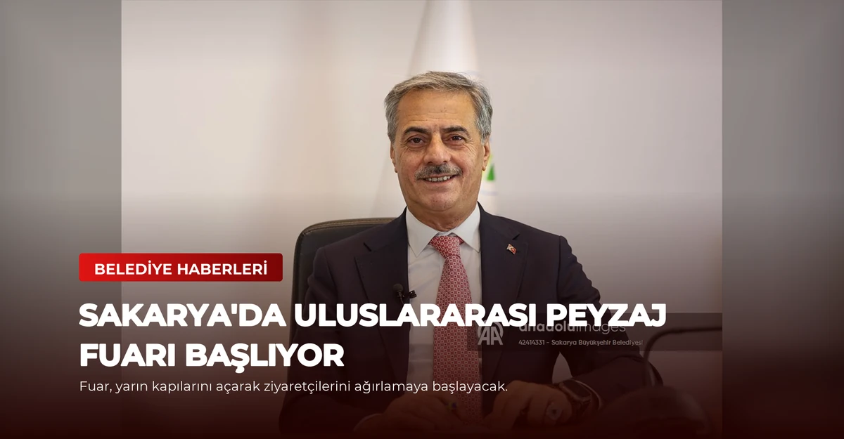 Sakarya'da Uluslararası Peyzaj Fuarı Başlıyor
